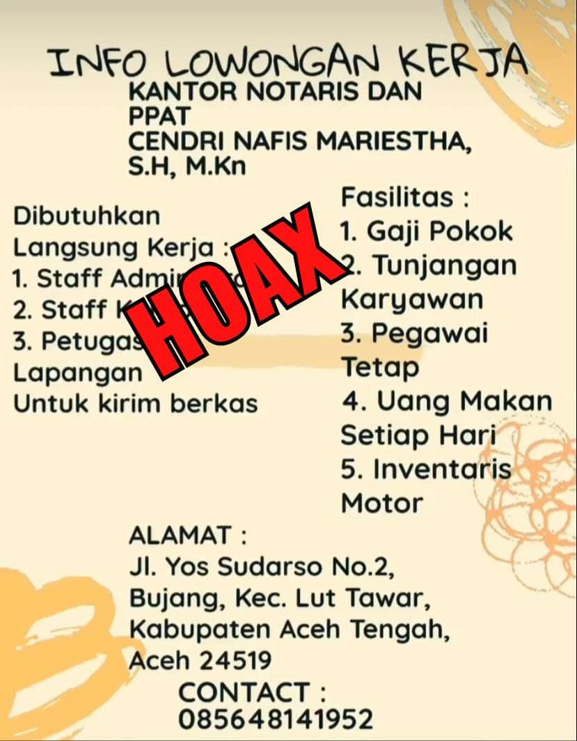 HOAX : Lowongan Kerja Mengatasnamakan Kantor Notaris & PPAT Cendri Nafis Mariestha Aceh Tengah HOAX : Lowongan Kerja Mengatasnamakan Kantor Notaris & PPAT Cendri Nafis Mariestha Aceh Tengah